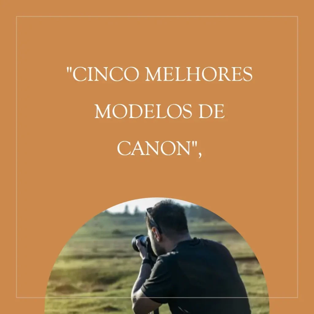 Cinco Melhores Modelos de Canon g7 mark iii