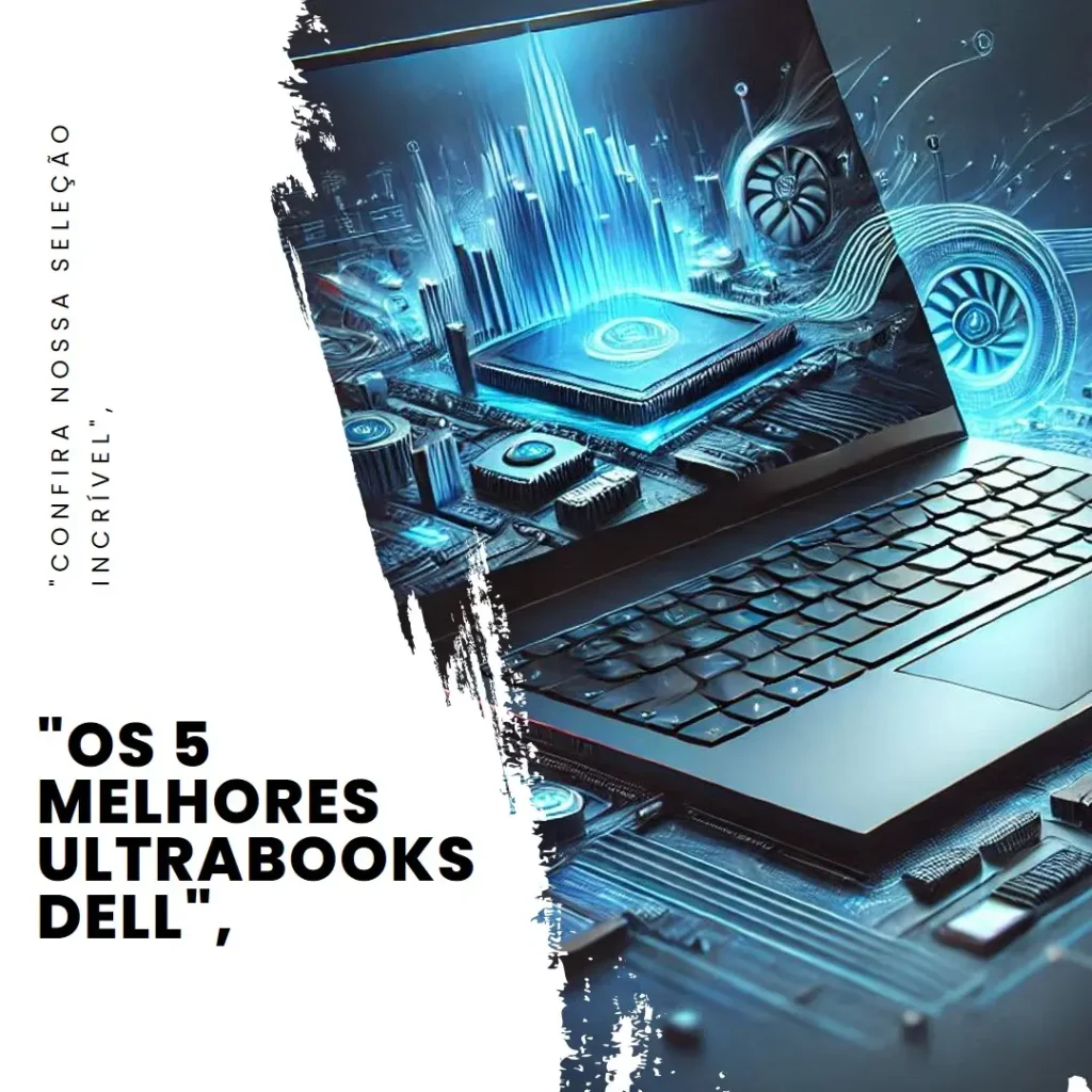 Lista de 5 Melhores: Ultrabook Dell