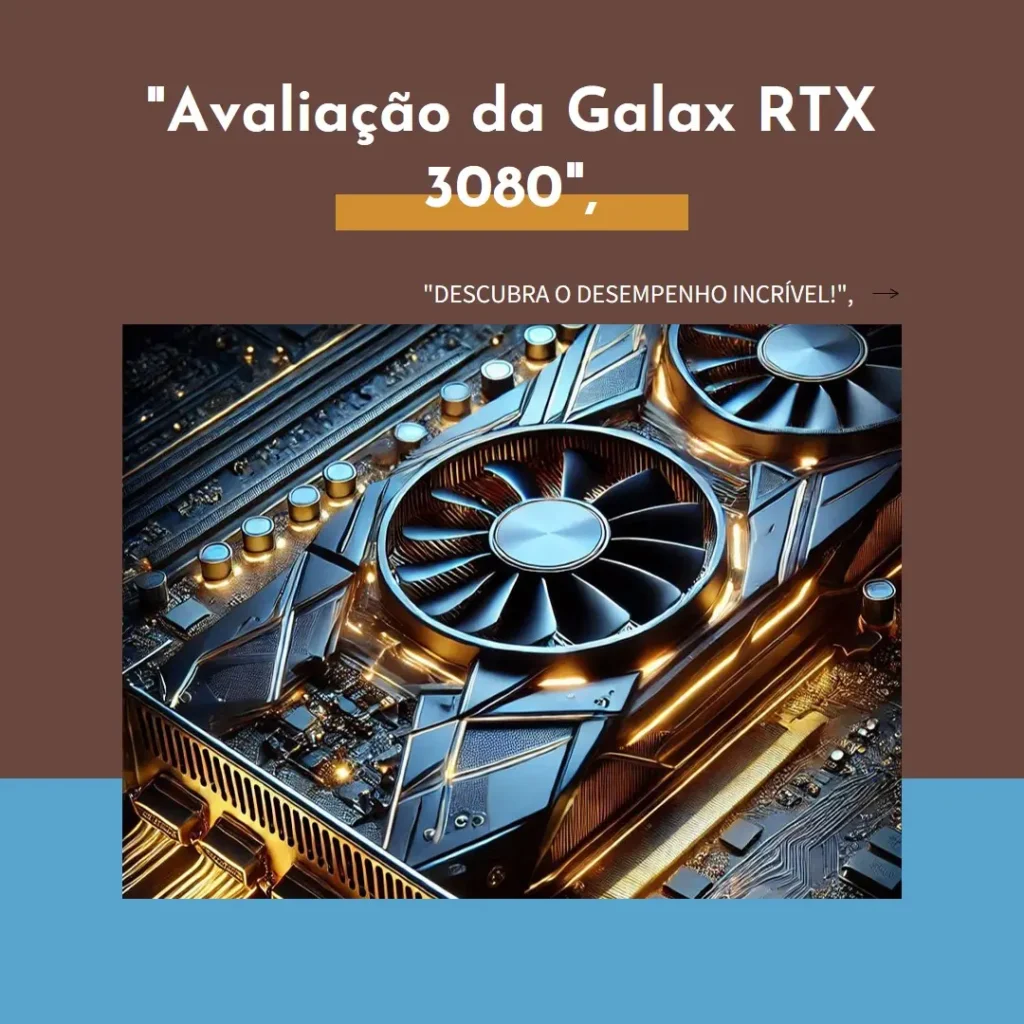 Review: Galax Placa de Vídeo GeForce RTX 3080 Serious Gaming