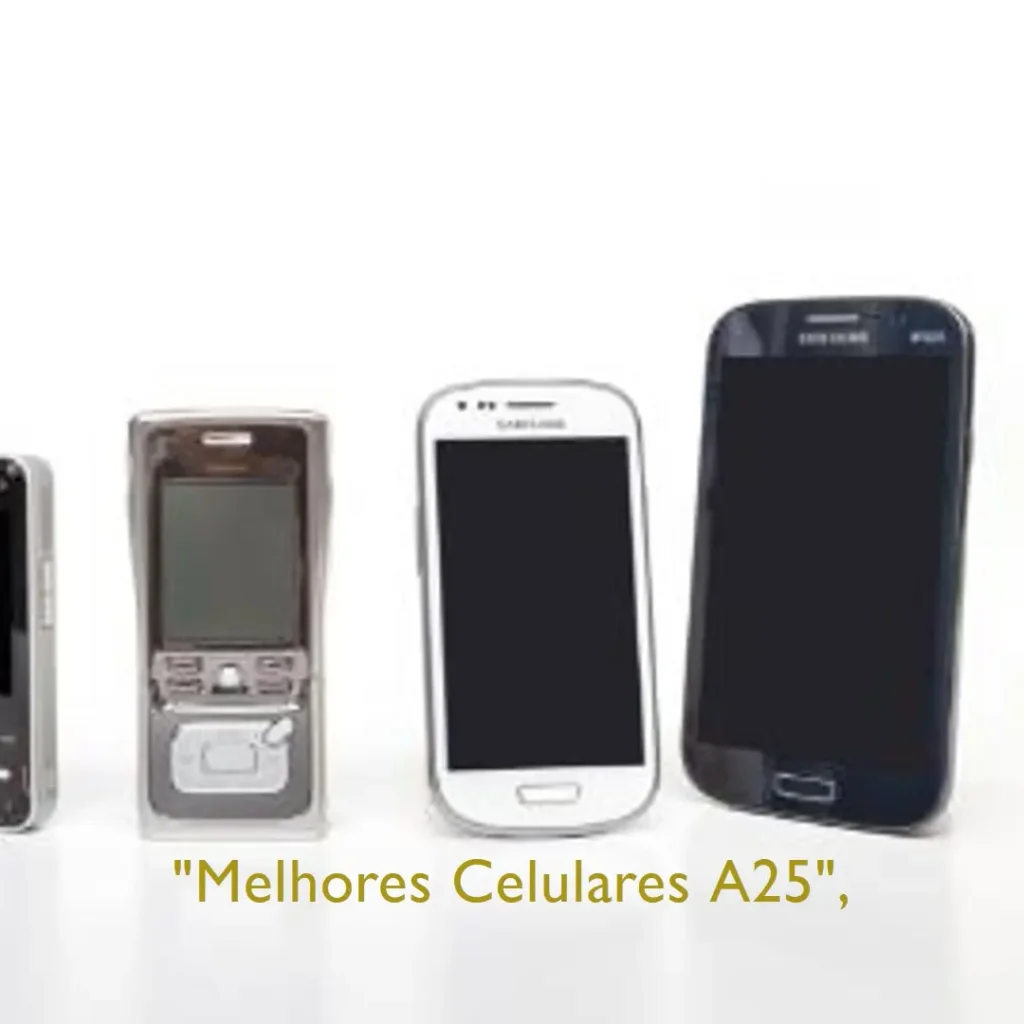 Melhores 5 celular a25