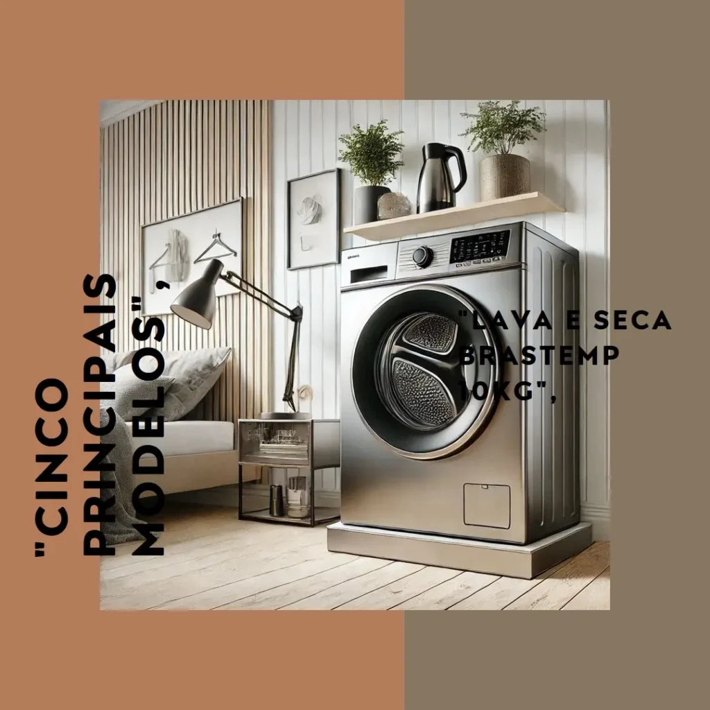 Cinco Principais Modelos de Lava E Seca Brastemp 10Kg