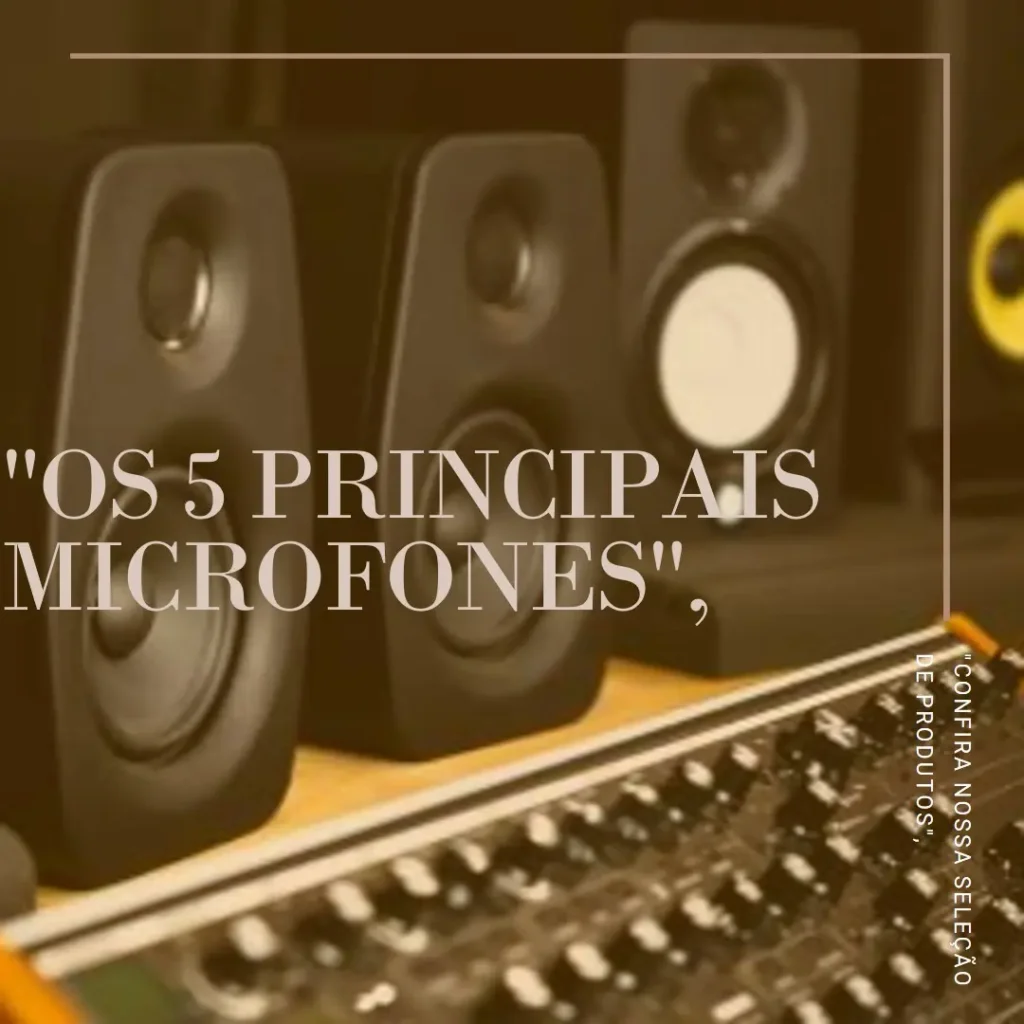 Os 5 Principais Modelos de microfone Sennheiser profissional