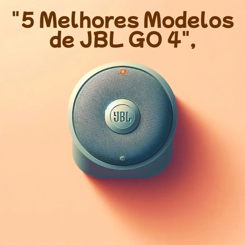 5 Melhores Modelos de JBL GO 4 pro
