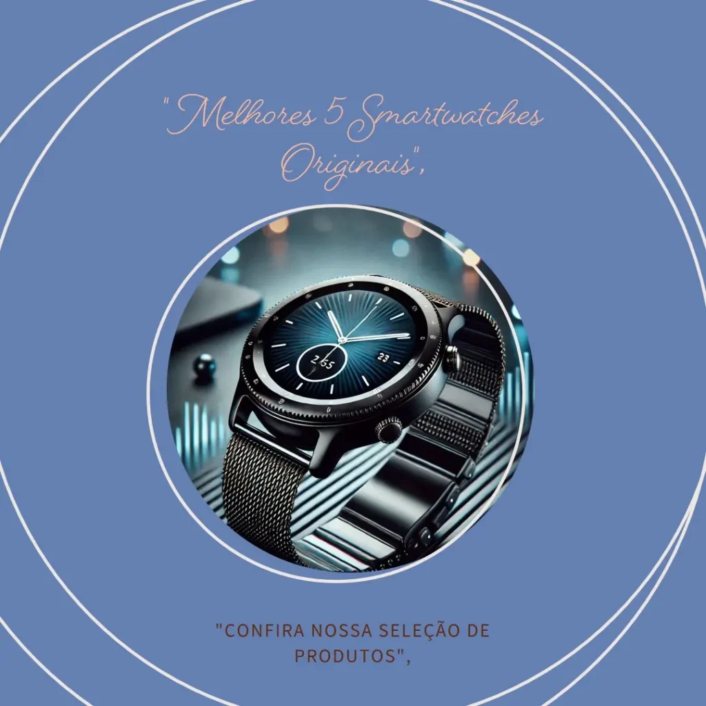 Melhores 5 Smartwatch Original