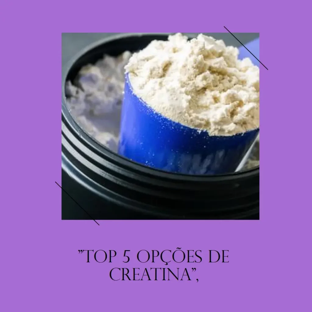Top 5 Opções de creatina growth creapure