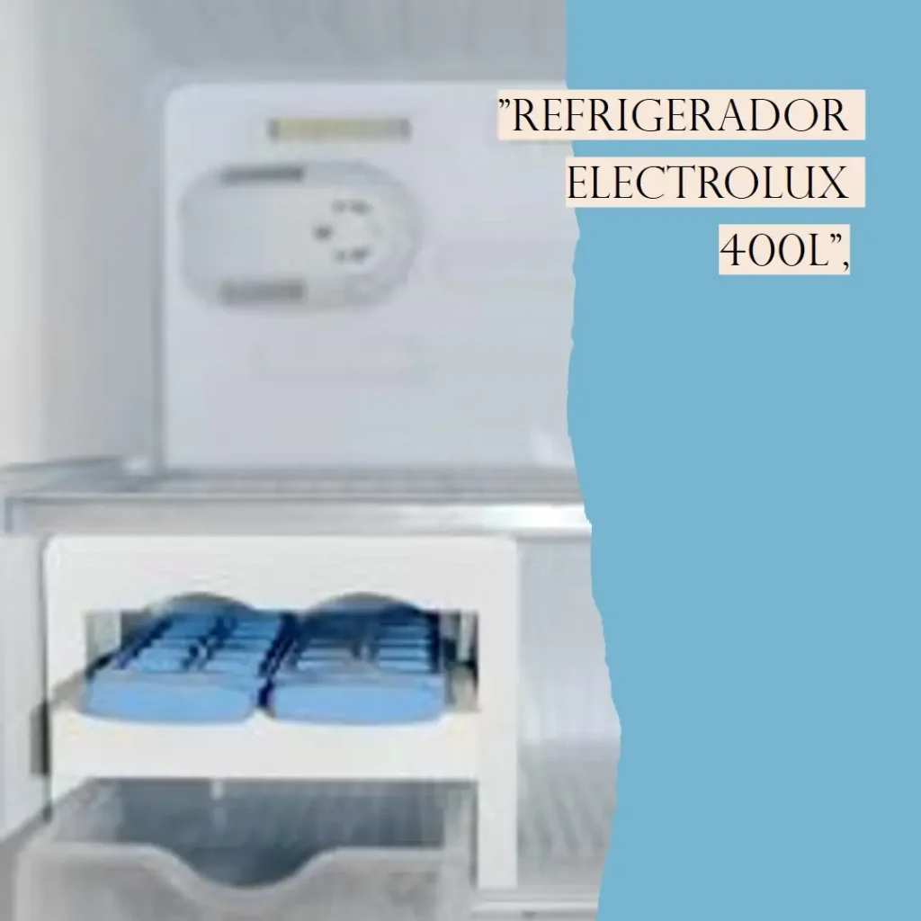 Refrigerador Electrolux Frost Free 400L Autosense – Vale a Pena?