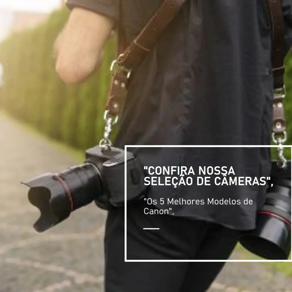 Os 5 Melhores Modelos de Canon camera g7x