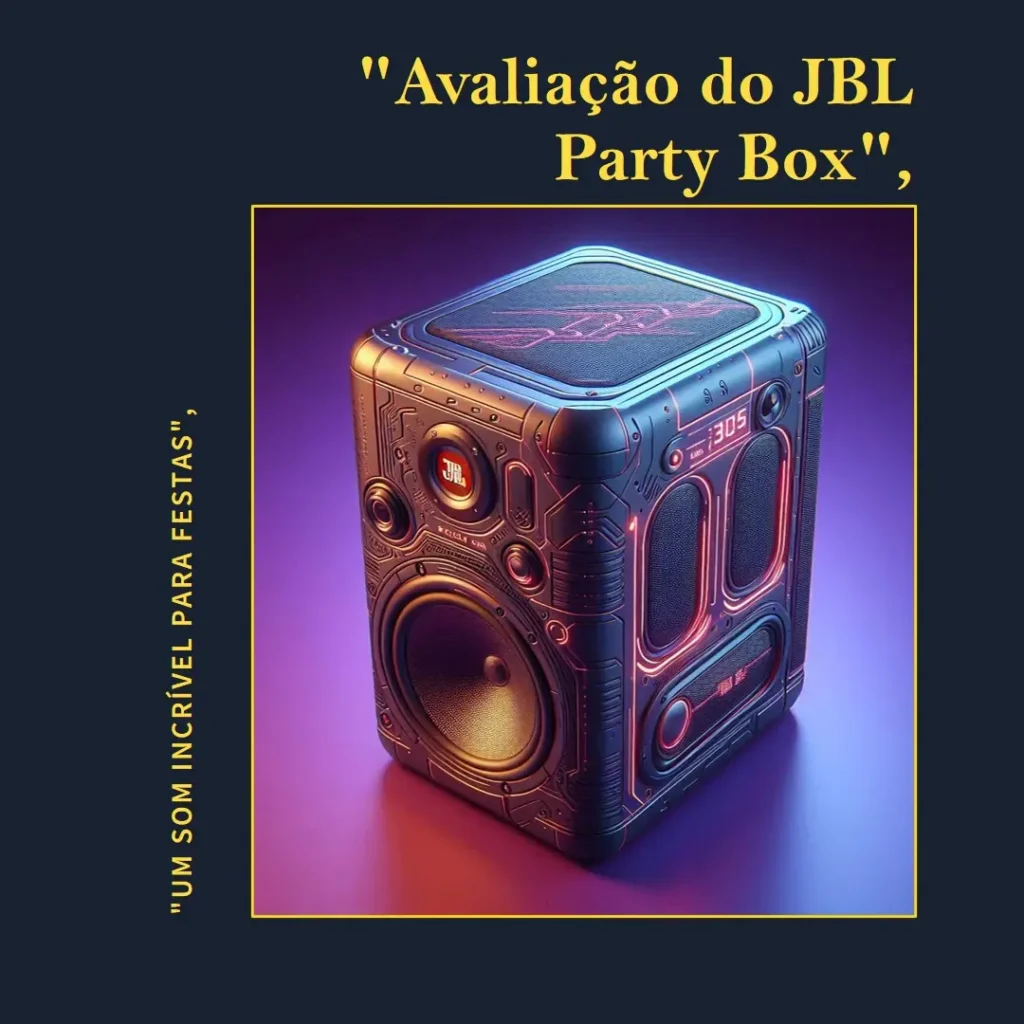 JBL Party Box Stage 320: Potência e Estilo em um Único Produto