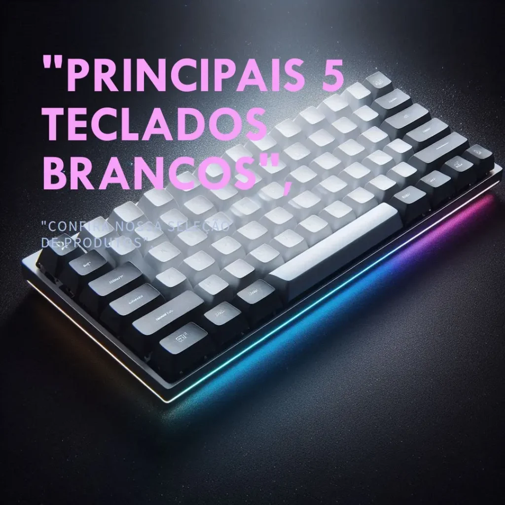 Principais 5 teclado mecanico branco