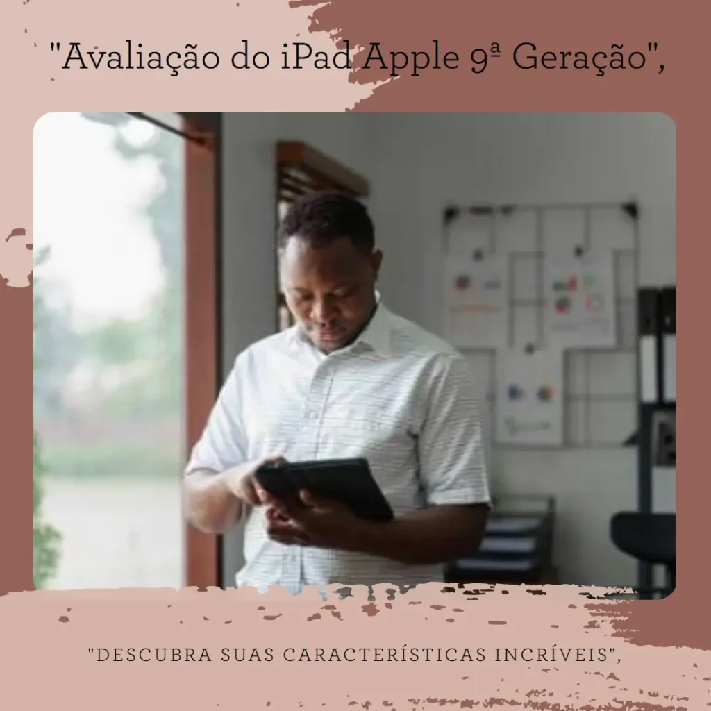 iPad da Apple 9ª Geração: Desempenho e Versatilidade