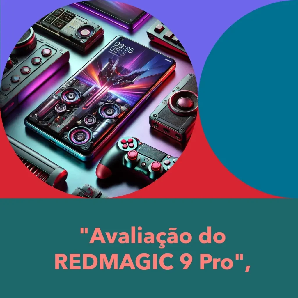 REDMAGIC 9 Pro: Smartphone 5G para Jogos com Tela de 120Hz