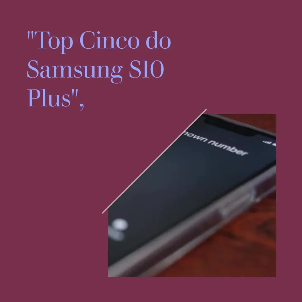 Top Cinco Samsung S10 plus