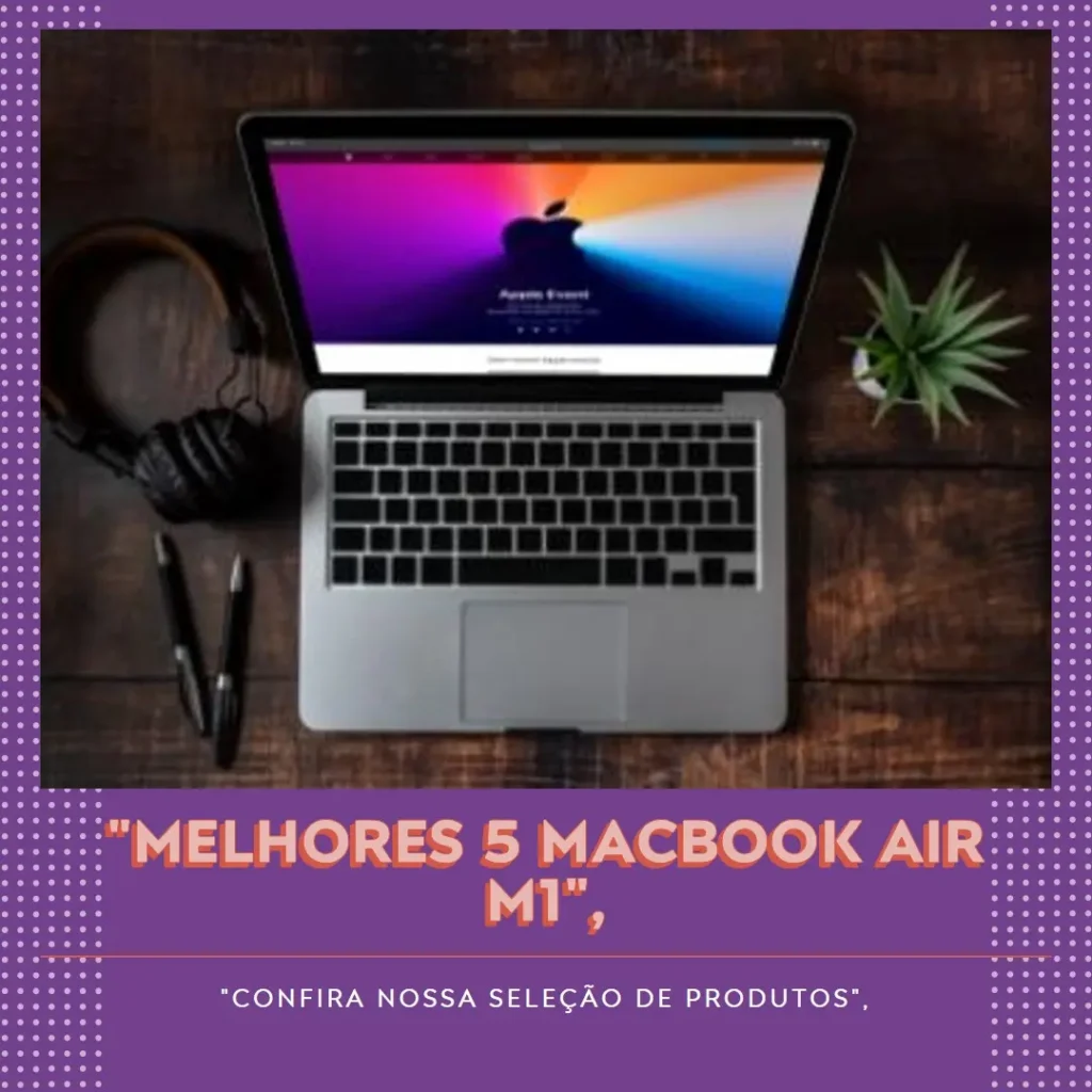 Melhores 5 MacBook air m1 256gb