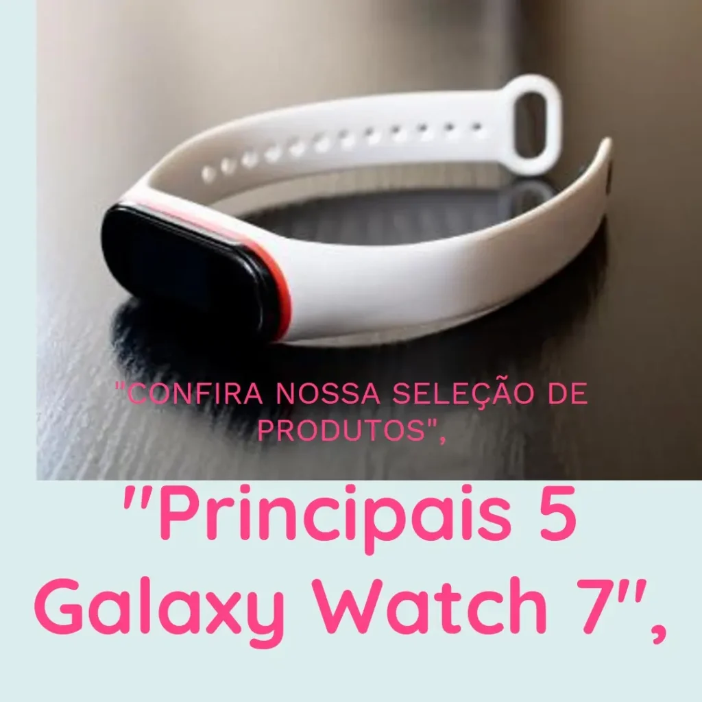 Principais 5 Galaxy watch 7 preto