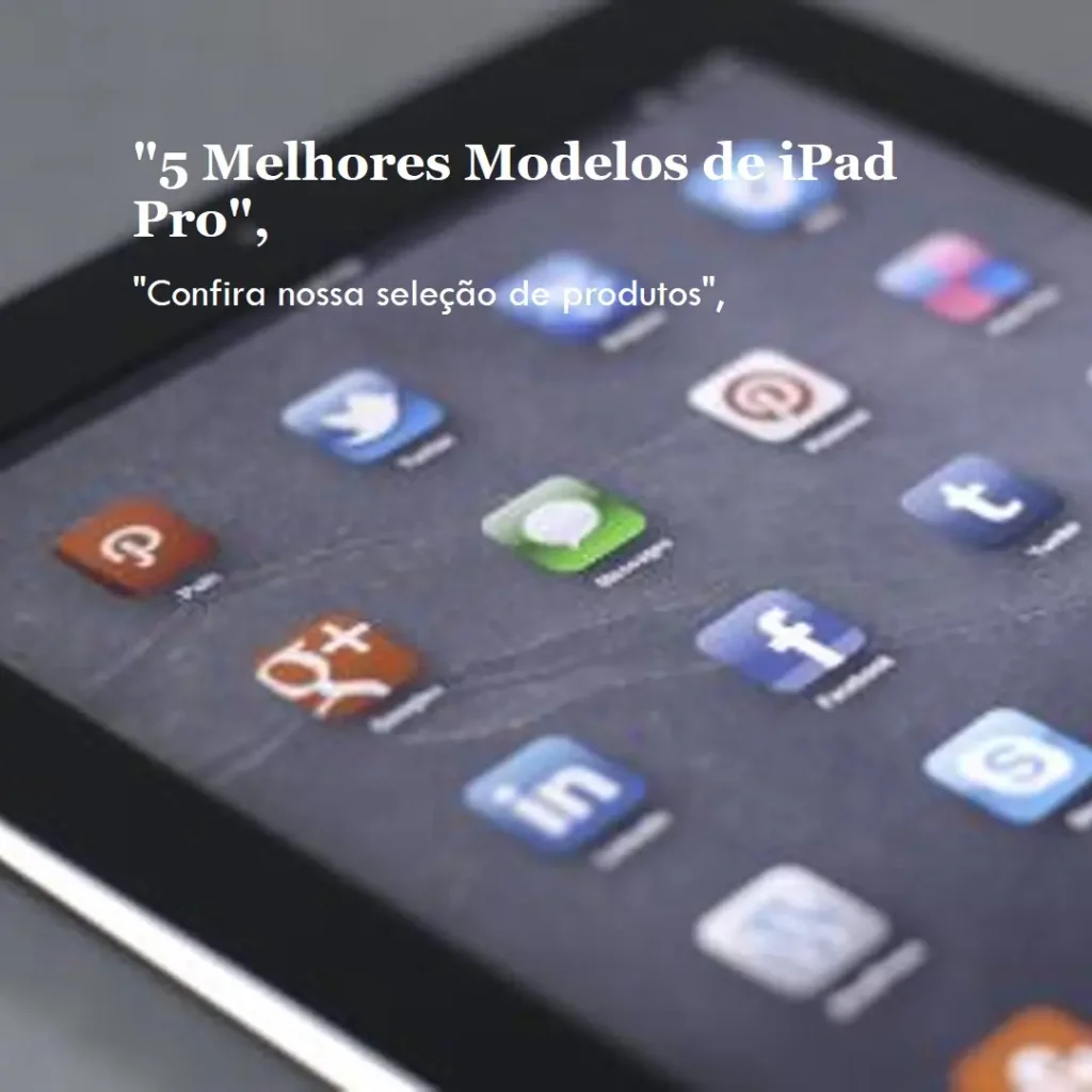 5 Melhores Modelos de tablet Apple iPad pro