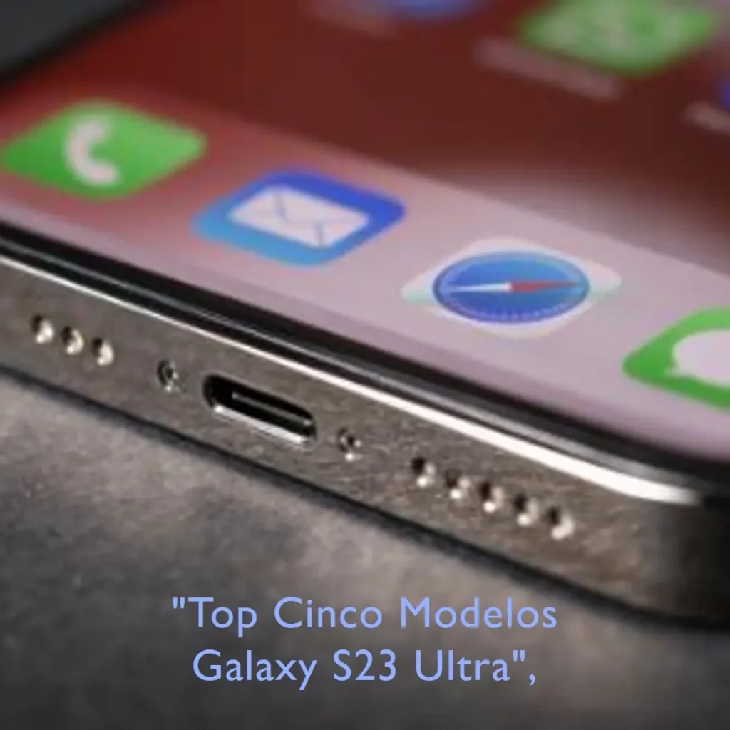 Top Cinco Modelos de smartphone Samsung Galaxy s23 Ultra
