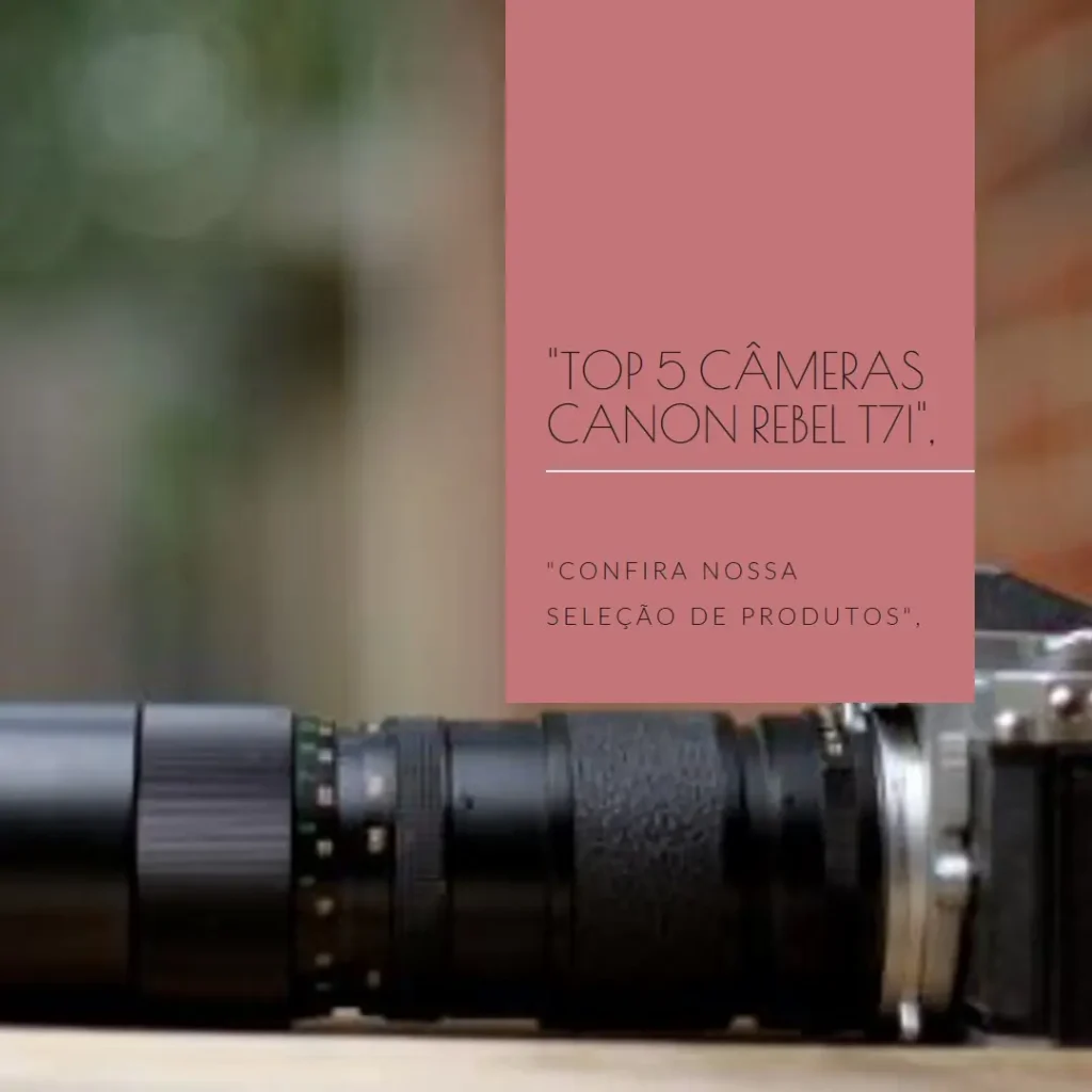 Top 5 Canon dslr Rebel t7i