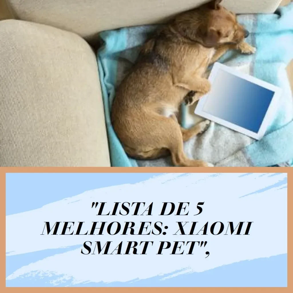 Lista de 5 Melhores: Xiaomi Smart Pet