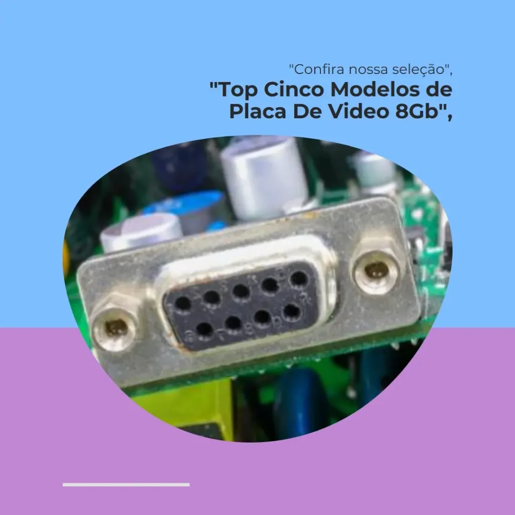 Top Cinco Modelos de Placa De Video 8Gb
