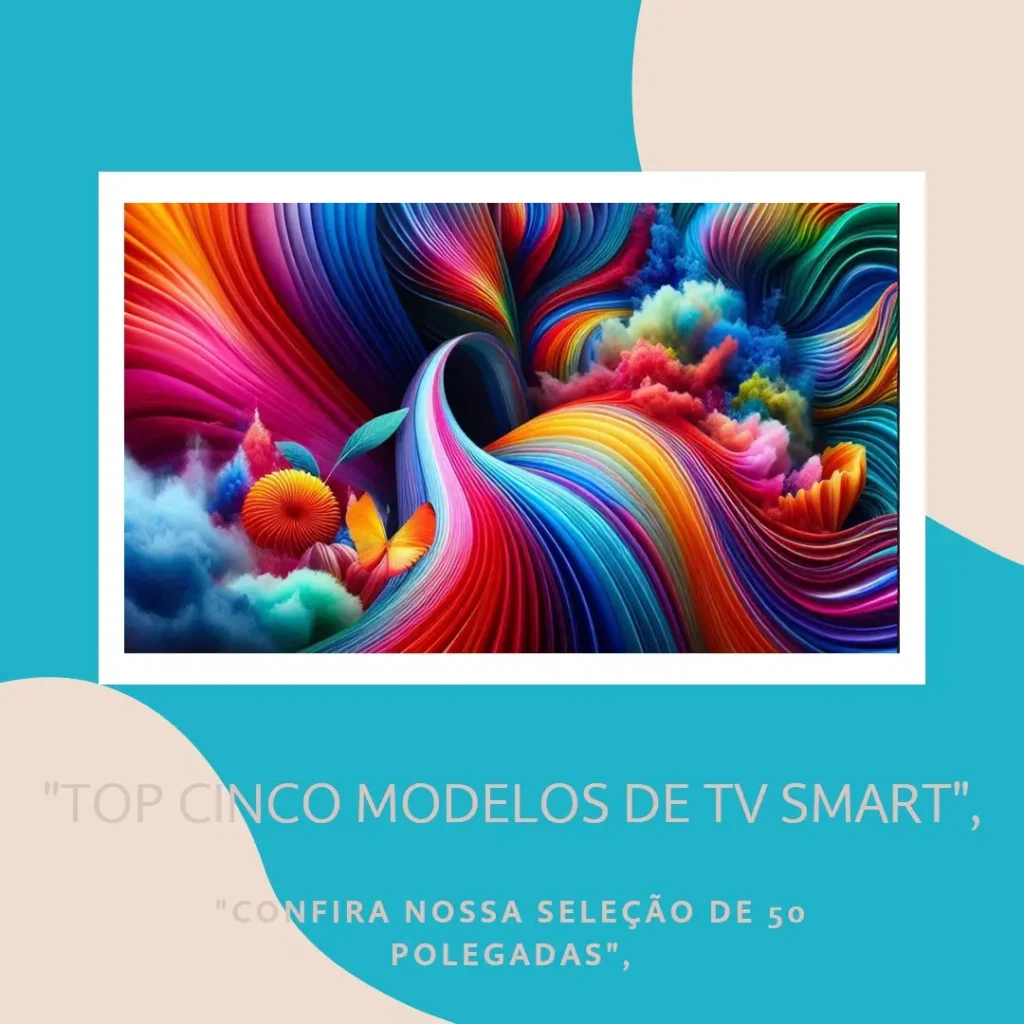 Top Cinco Modelos de Tv Smart 50 Polegadas 4K