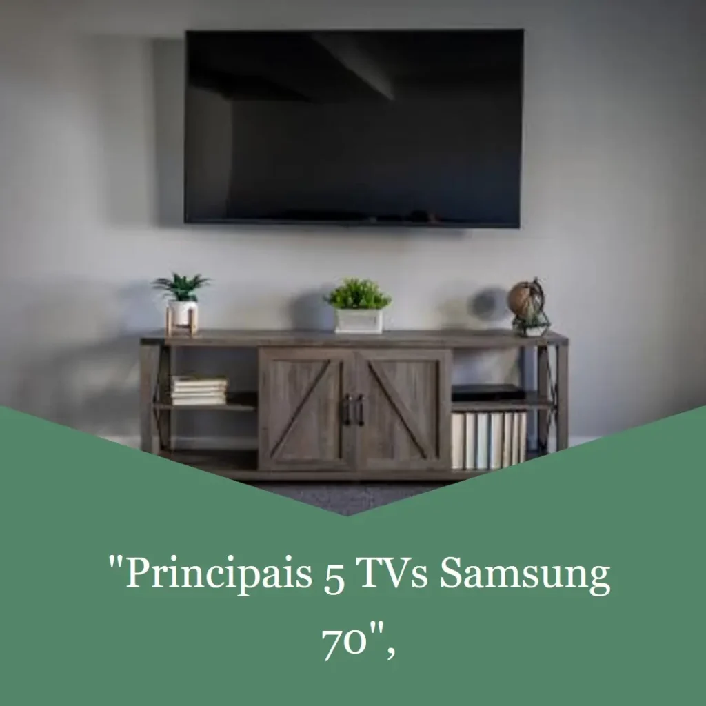 Principais 5 TV Samsung 70