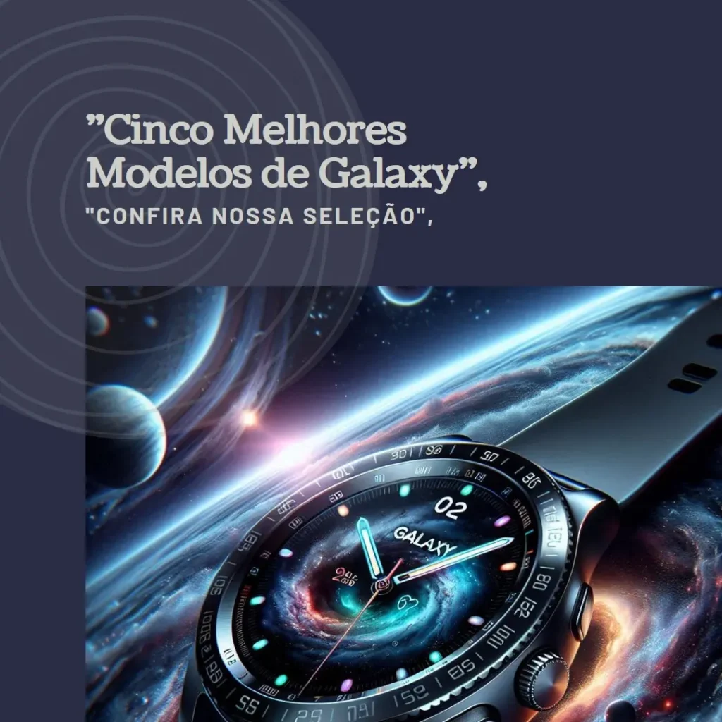 Cinco Melhores Modelos de Galaxy watch 7 lte