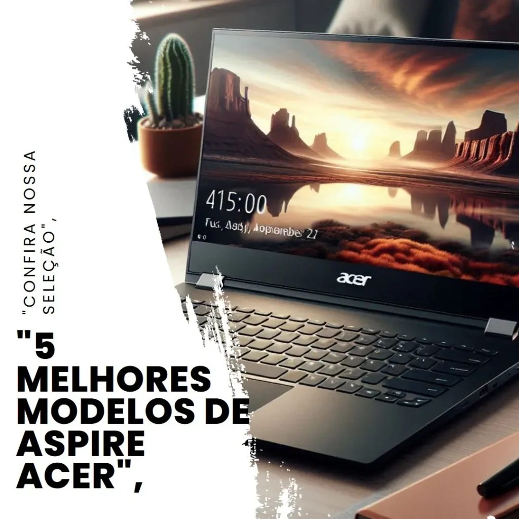 5 Melhores Modelos de Aspire Acer notebook