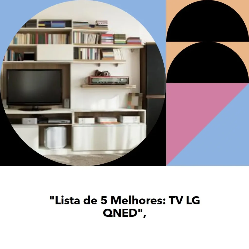 Lista de 5 Melhores: TV LG QNED