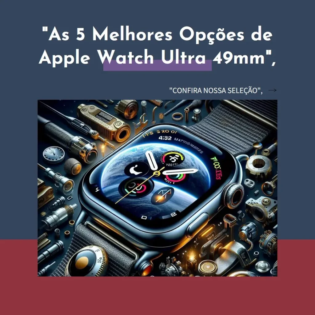As 5 Melhores Opções de Apple watch ultra 49mm