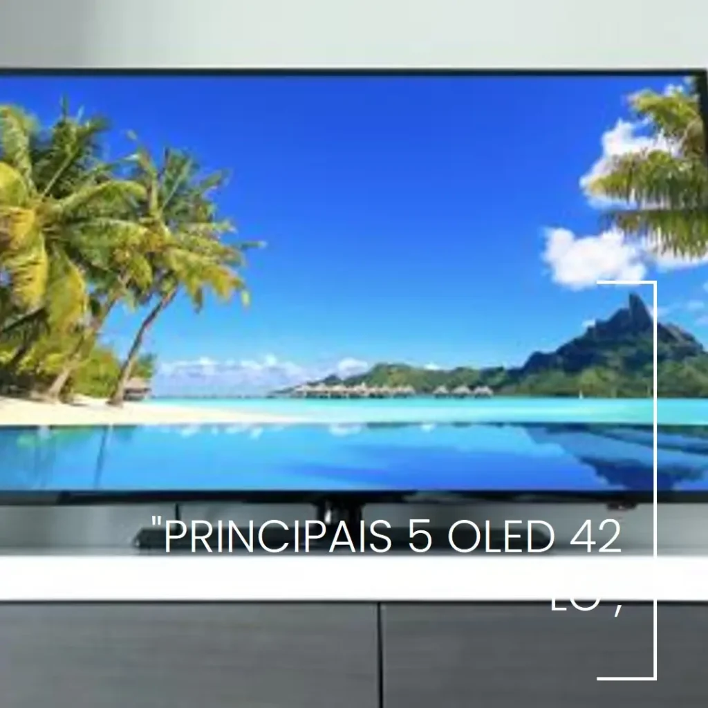 Principais 5  oled 42 lg