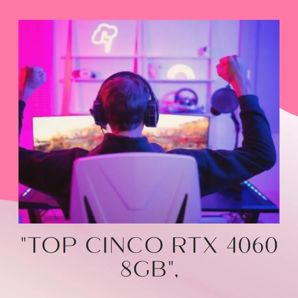 Top Cinco Rtx 4060 8Gb