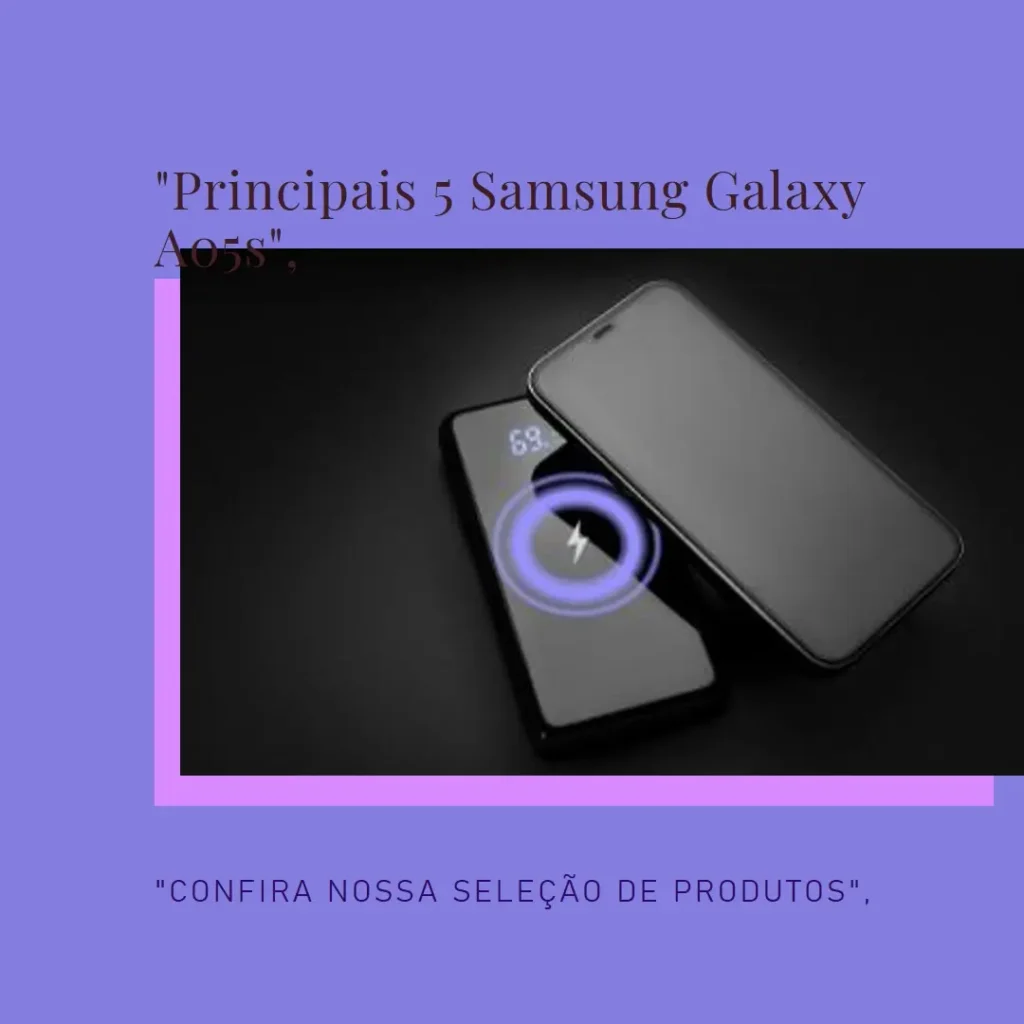 Principais 5 Samsung Galaxy a05s
