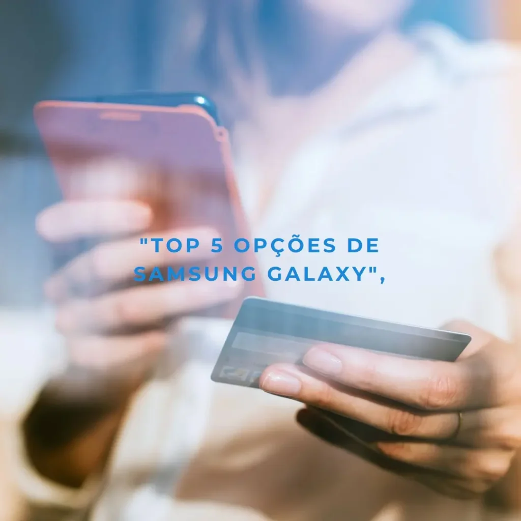 Top 5 Opções de Samsung Galaxy a15