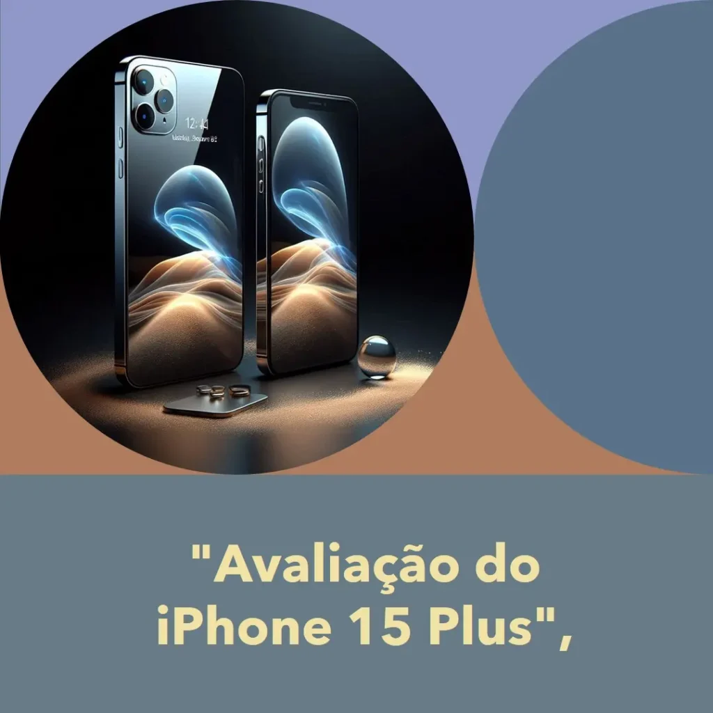 Apple iPhone 15 Plus (128 GB): Design e Desempenho Inovadores