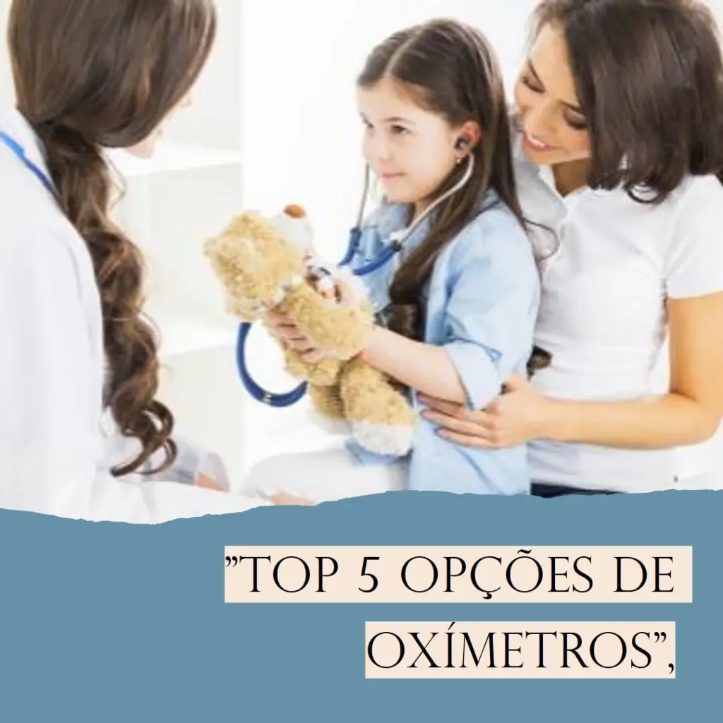 Top 5 Opções de oxímetro pediatra