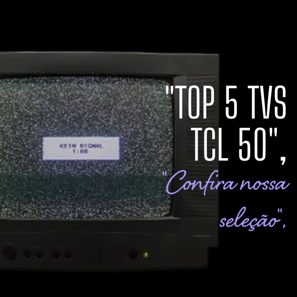 Top 5 TV TCL 50