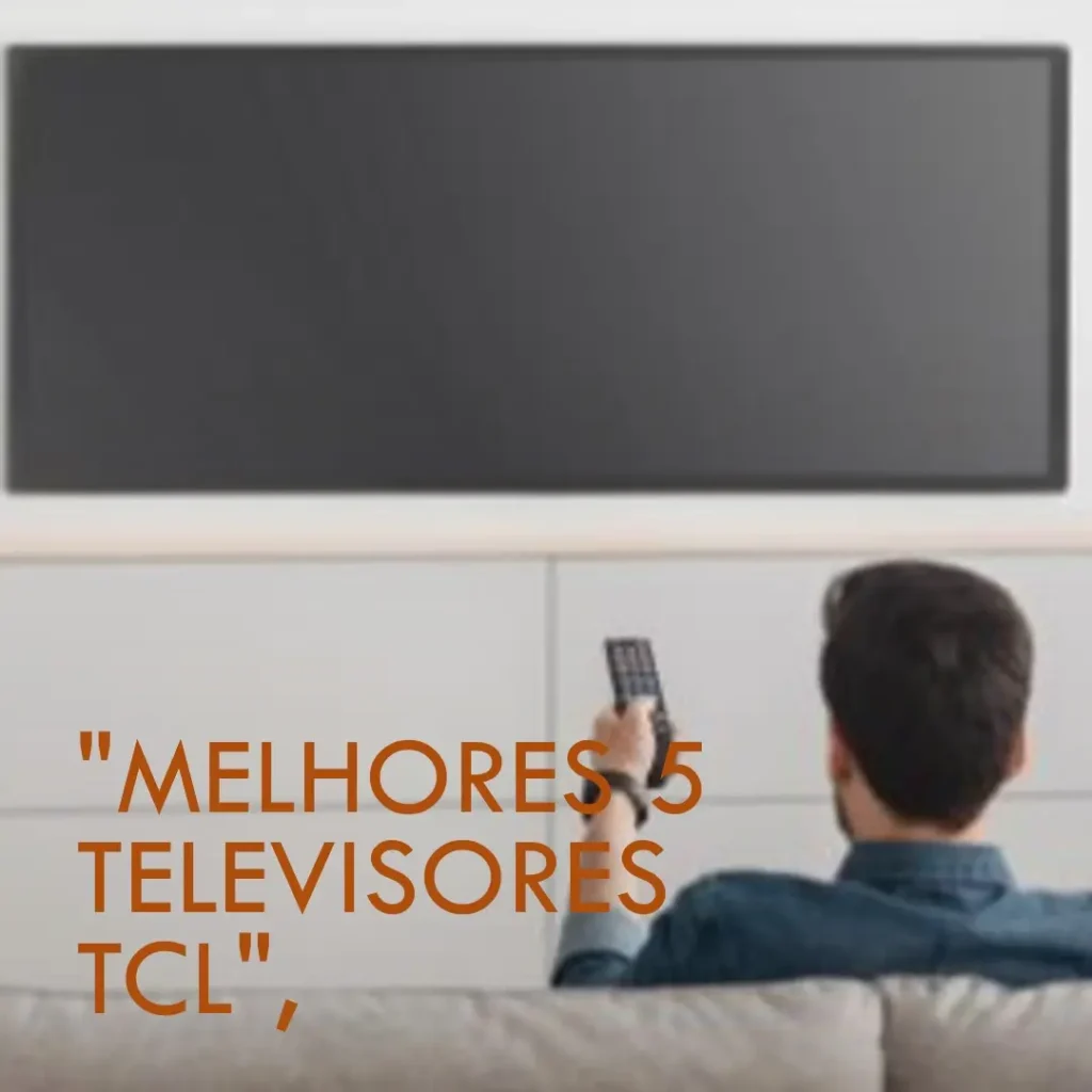 Melhores 5 televisor TCL 32 polegadas