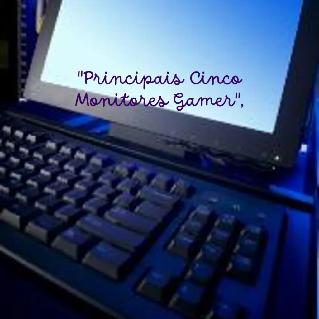 Principais Cinco monitor gamer