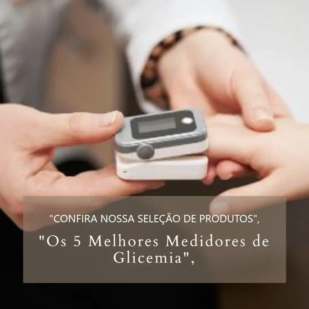 Os 5 Melhores Modelos de  aparelho de medir glicemia