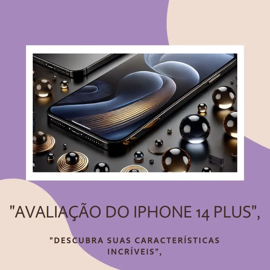 Apple iPhone 14 Plus: Tela Grande e Desempenho Excepcional