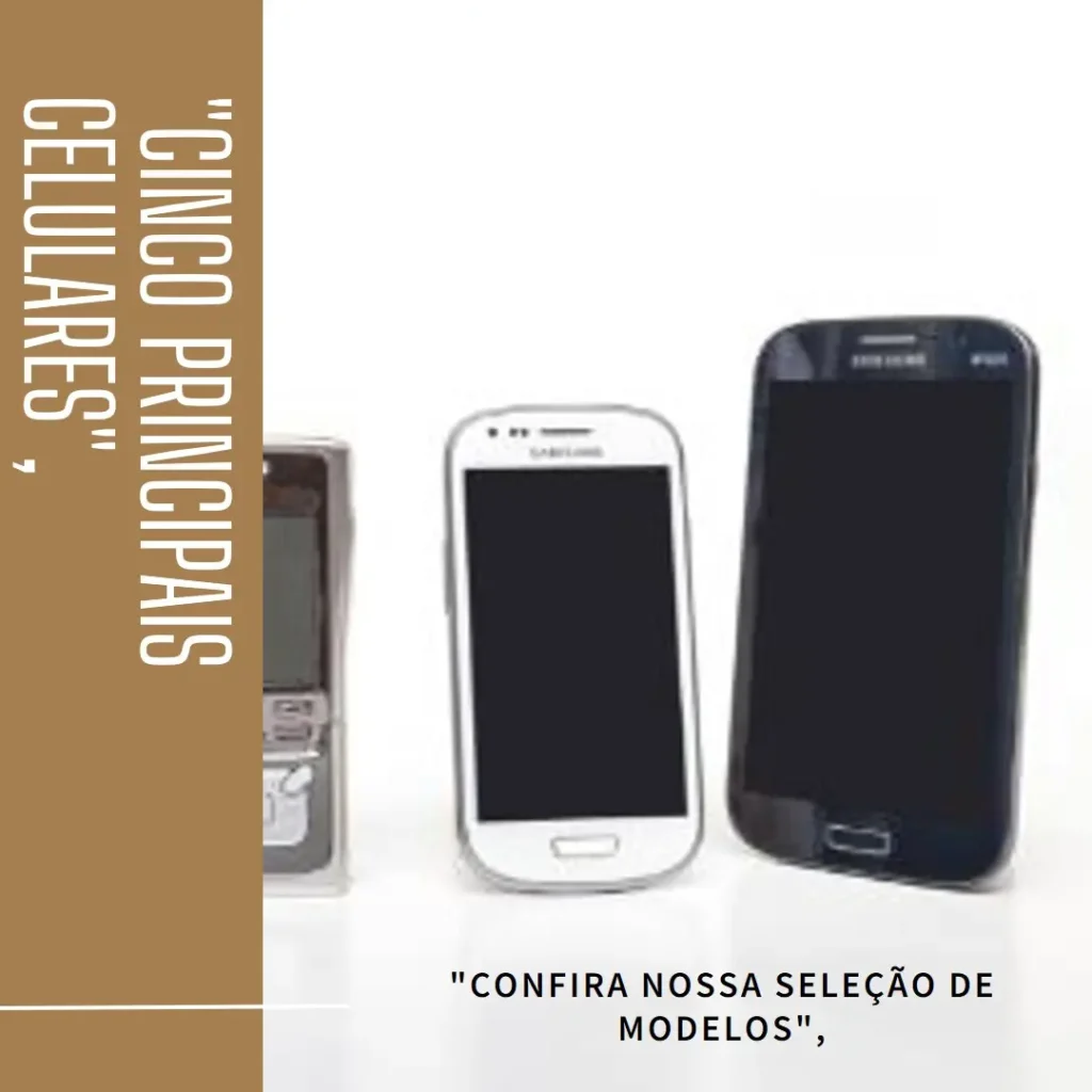 Cinco Principais Modelos de celulares baratos