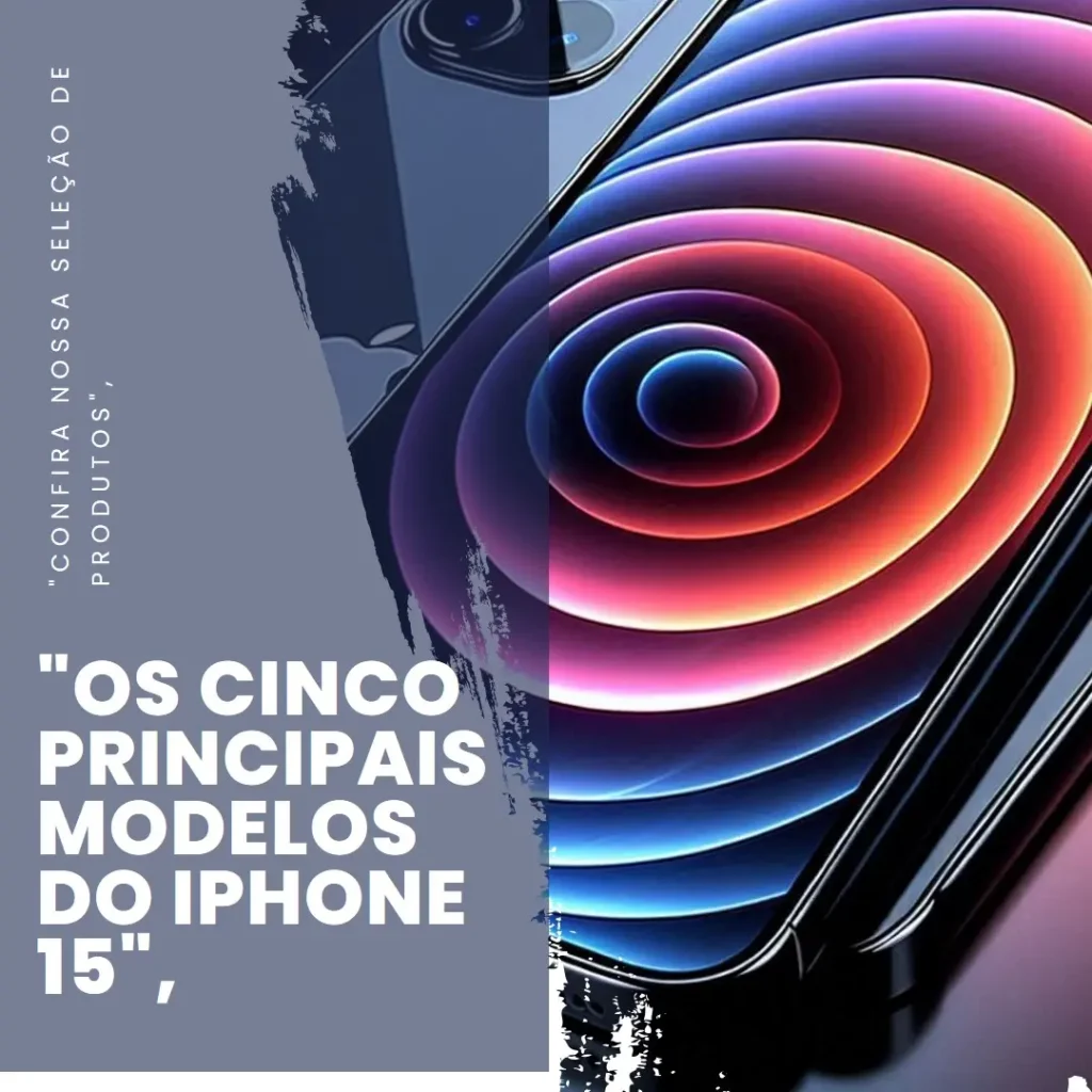 Top Cinco Modelos de Iphone 15 plus 128gb