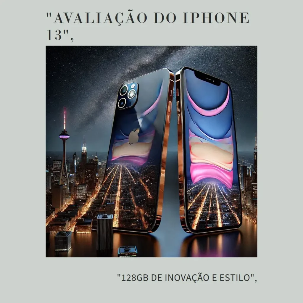 Apple iPhone 13 (128 GB) - Potência e Sofisticação em Um Só Dispositivo