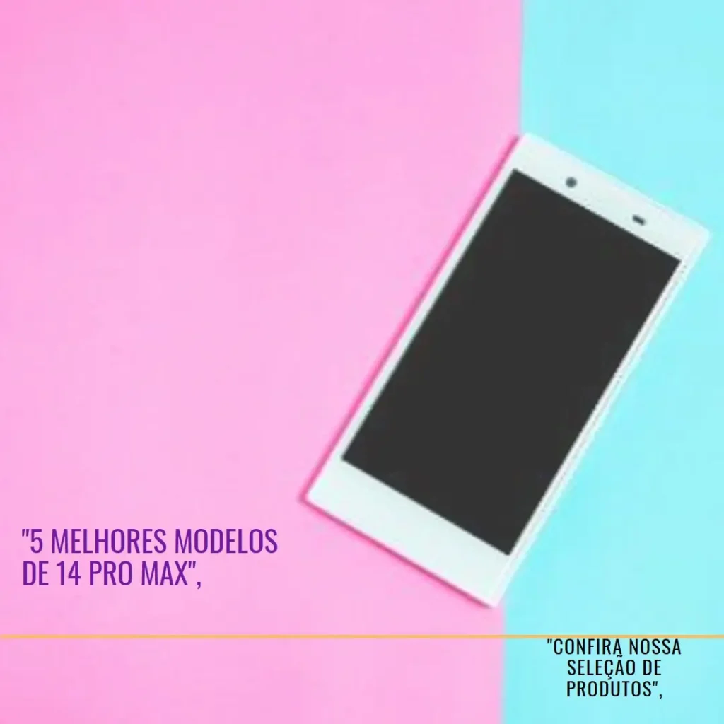 5 Melhores Modelos de 14 Pro Max 256