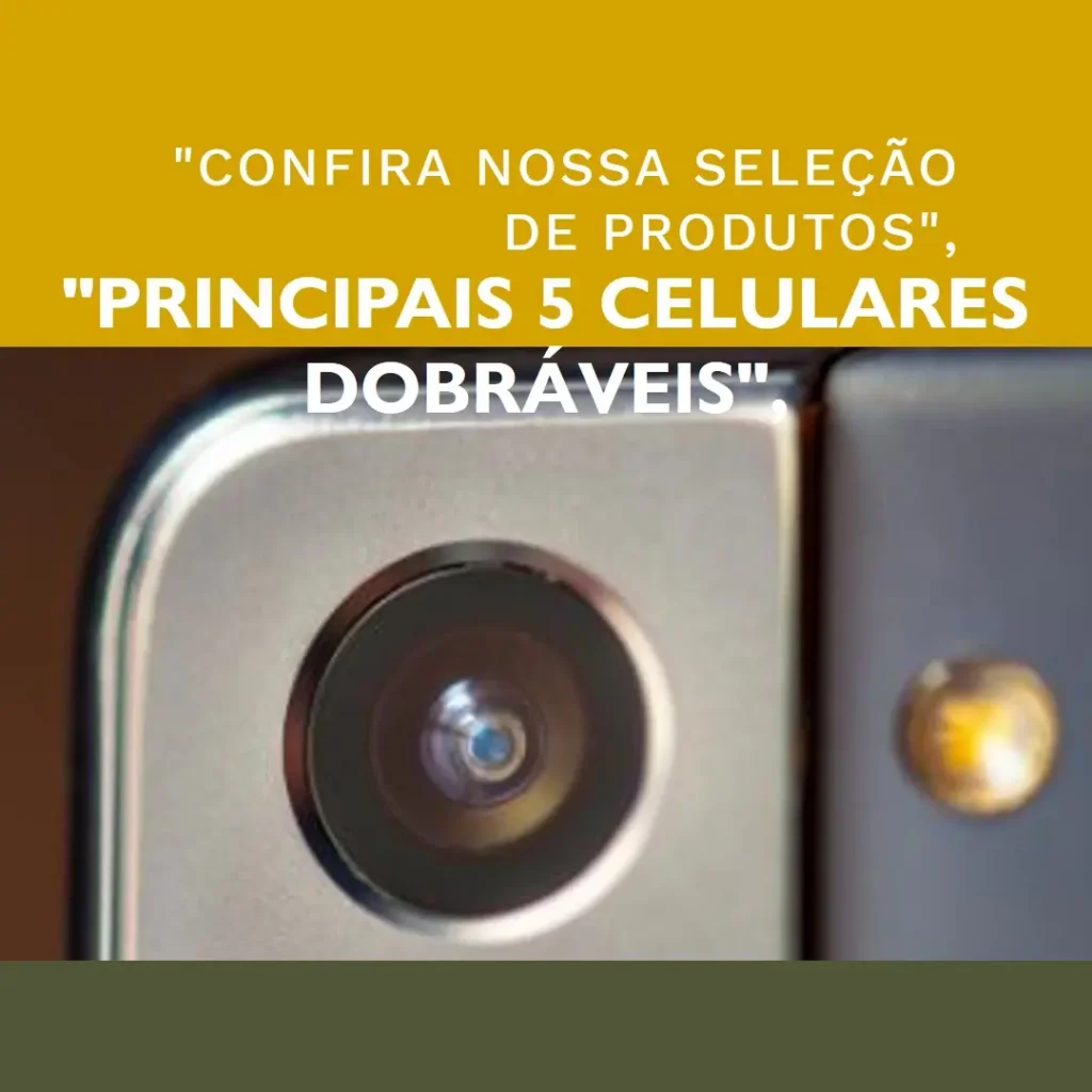 Principais 5 celular dobrável Samsung