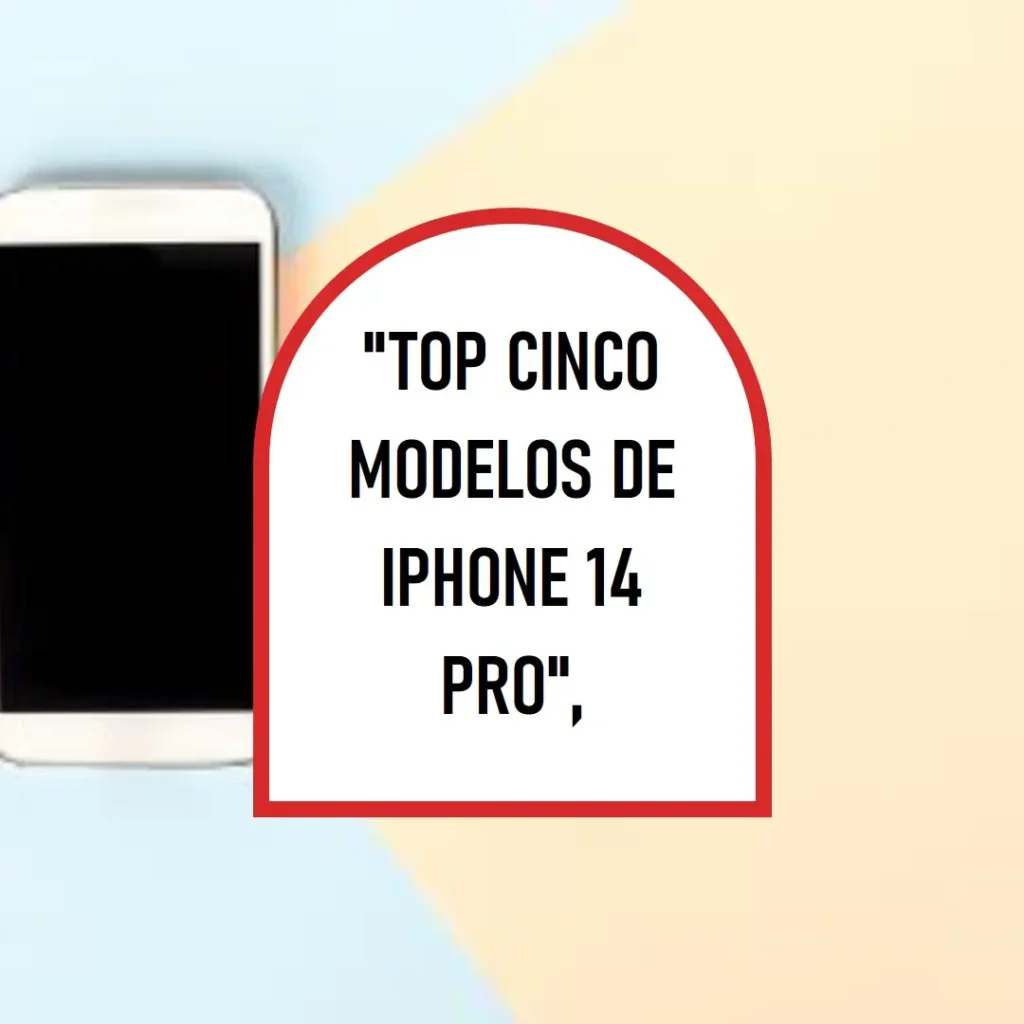 Top Cinco Modelos de Iphone 14 Pro 1TB