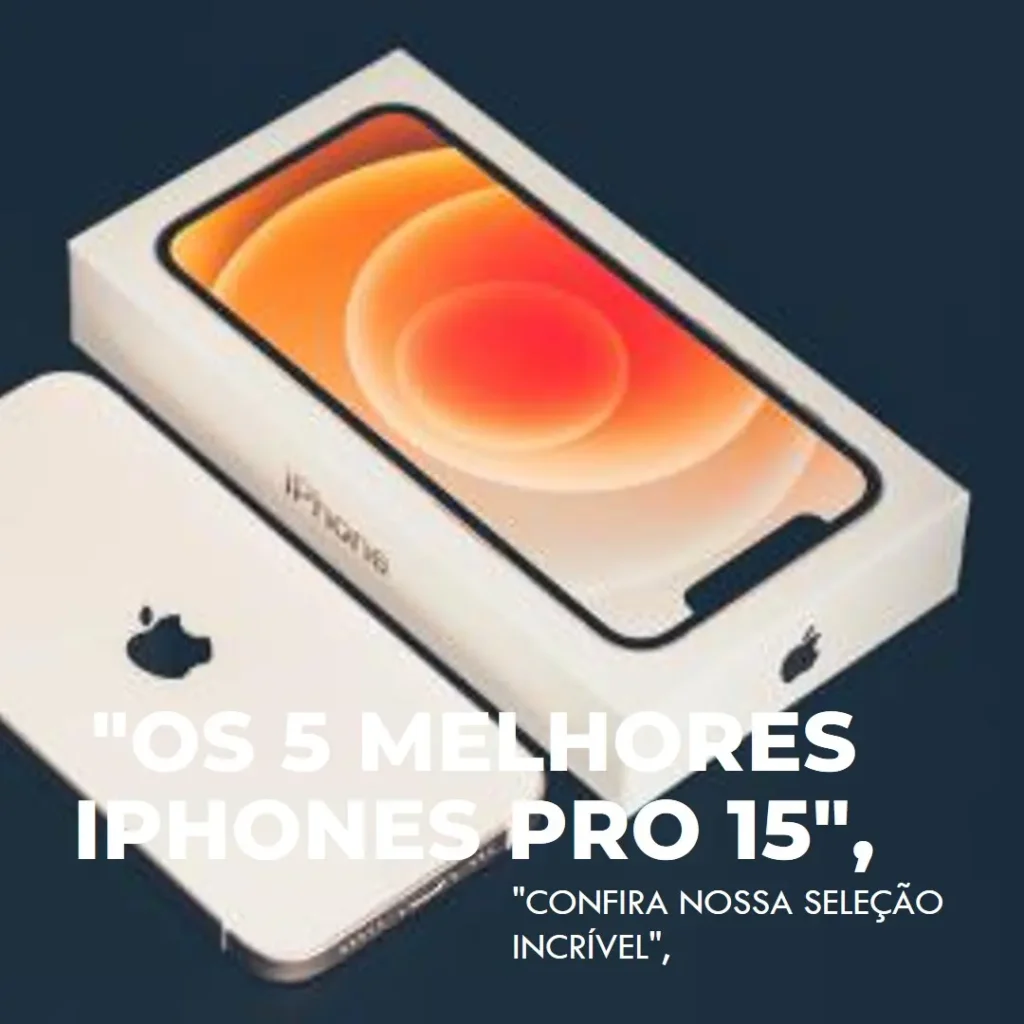 Lista de 5 Melhores: Iphone pro 15