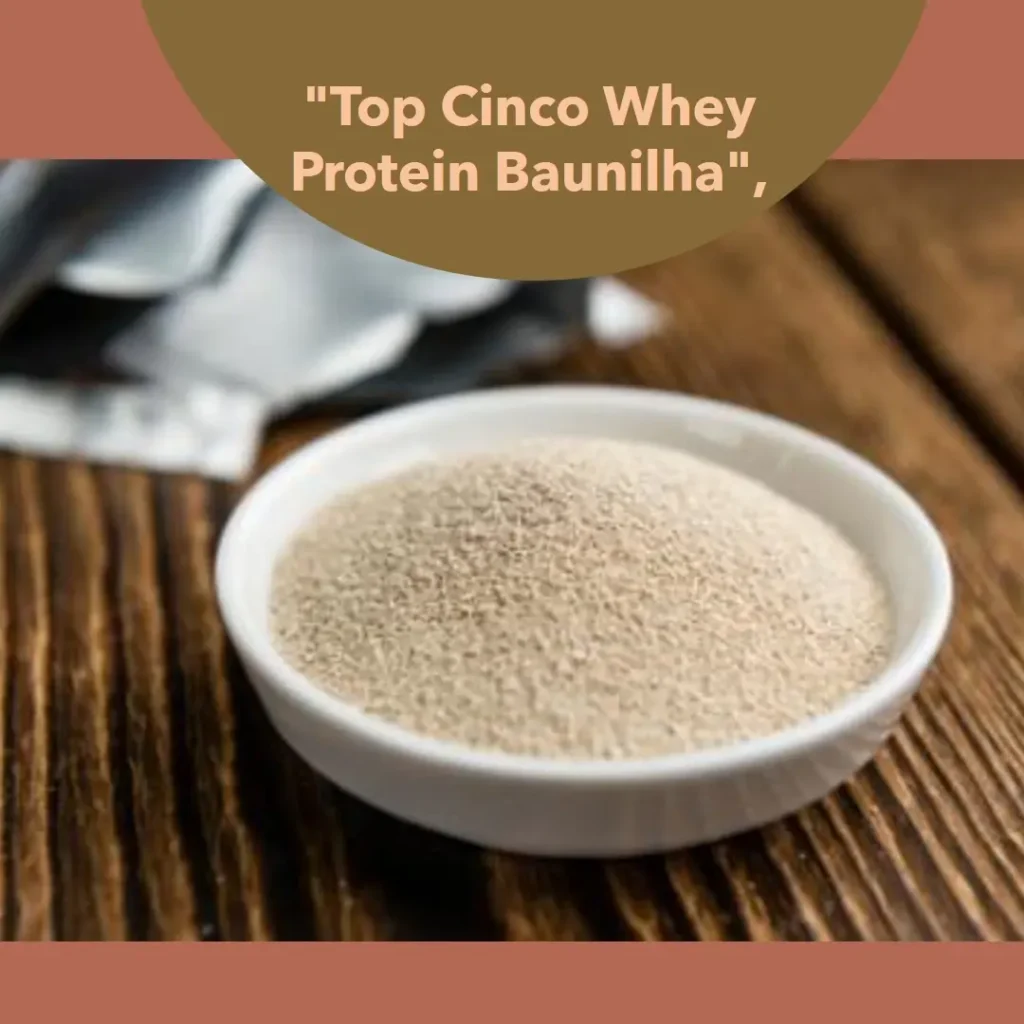 Top Cinco Modelos de  Whey protein baunilha