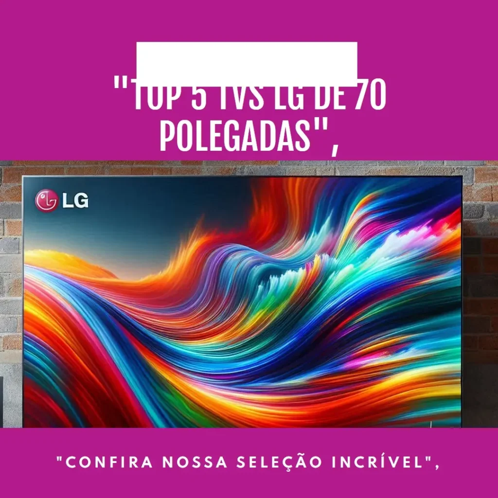 Top 5  LG 70 polegadas