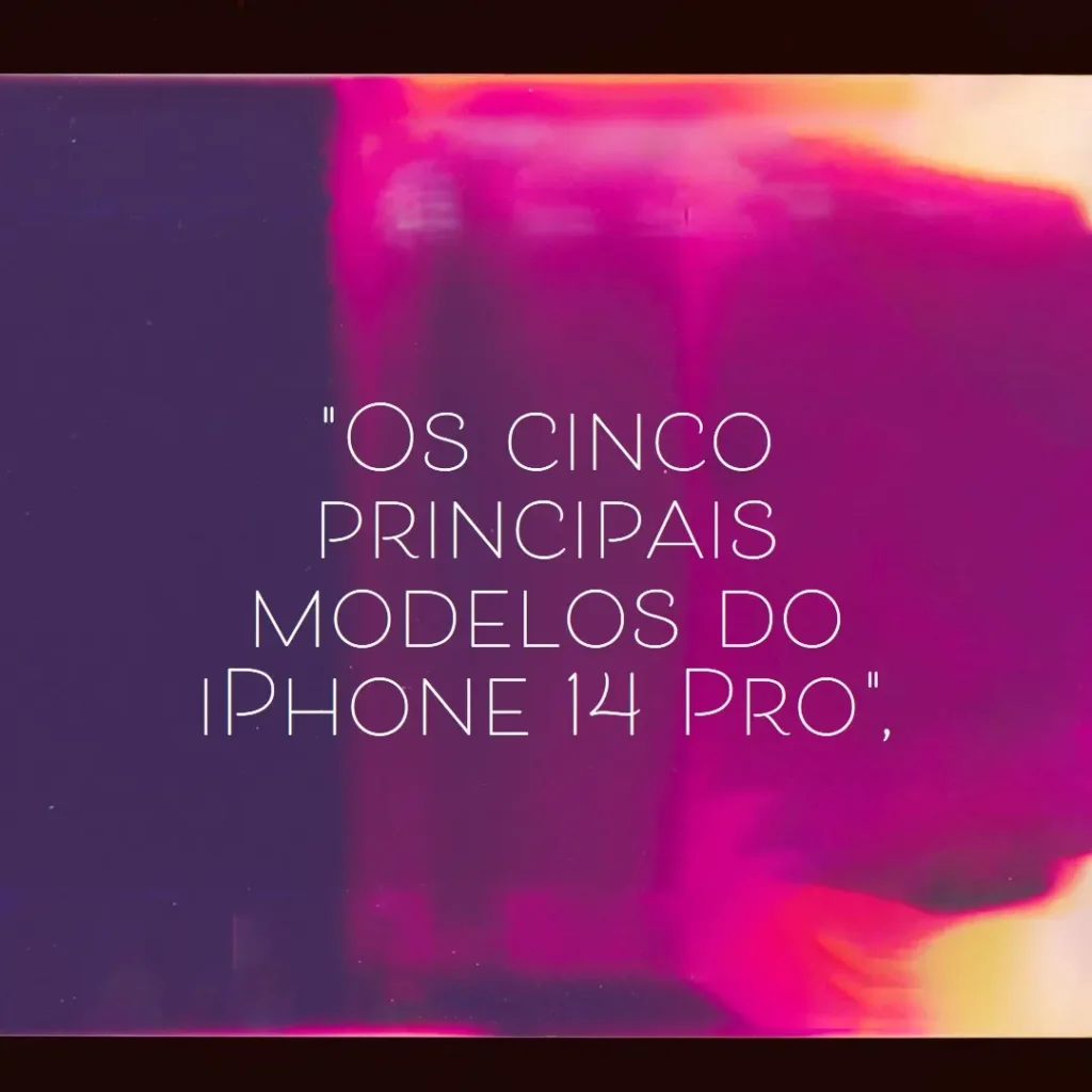 Top Cinco Modelos de Iphone 14 Pro 128